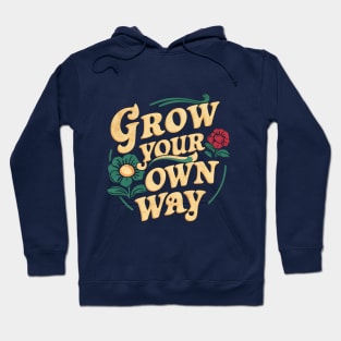 Grow Your Own Way  | Gardening Hoodie